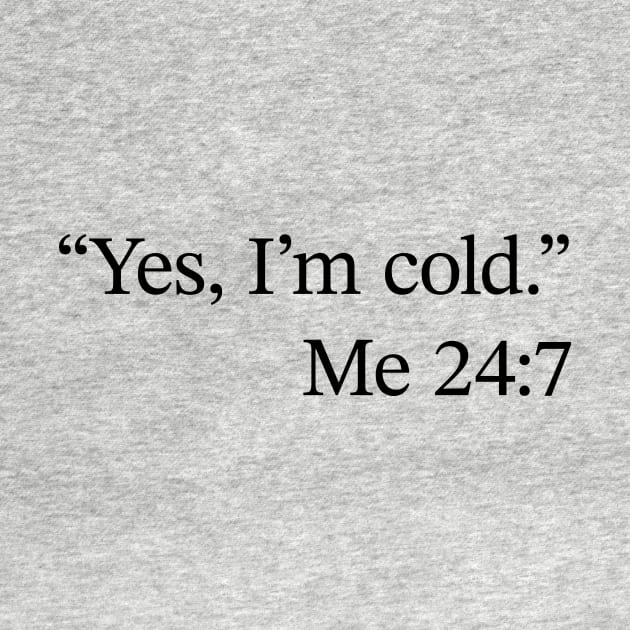 Yes I'm Cold - Me 24:7 by The90sMall